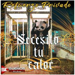 Necesito Tu Calor (feat. Refuerzo Privado)