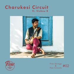 Charukesi Circuit (feat. Vishnu R.)
