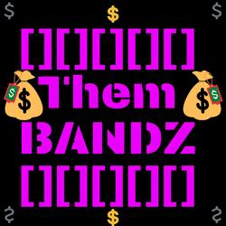 Them Bandz
