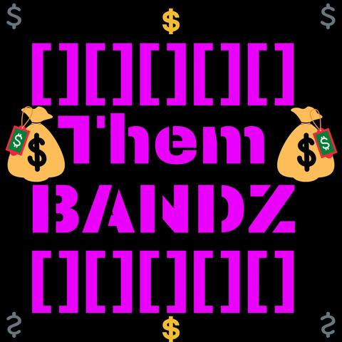Them Bandz
