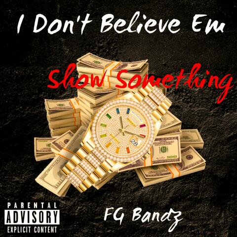 I Don't Believe Em