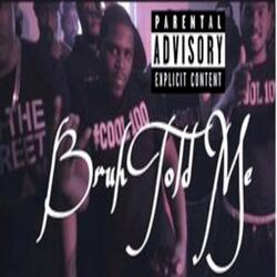 Bruh Told Me (feat. Tae Gill & Soul City)