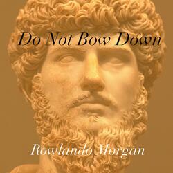 Do Not Bow Down