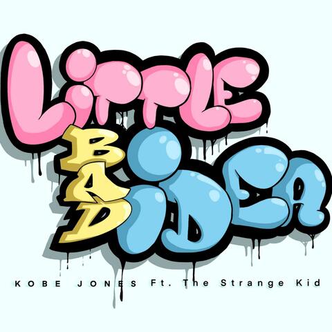 Little Bad Idea (feat. The Strange Kid)