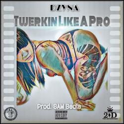 Twerkin' Like a Pro