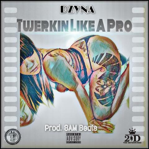 Twerkin' Like a Pro
