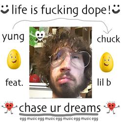 Life Is Fucking Dope! (feat. Lil B)