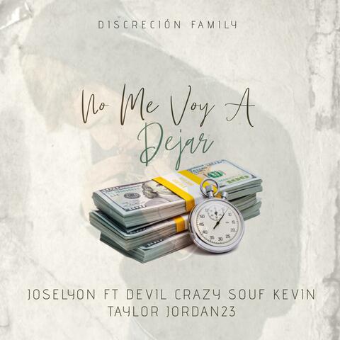 No Me Voy a Dejar (feat. Jordan23, Kevin Taylor, Devil Crazy & Souf)