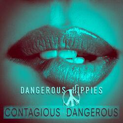 Contagious Dangerous