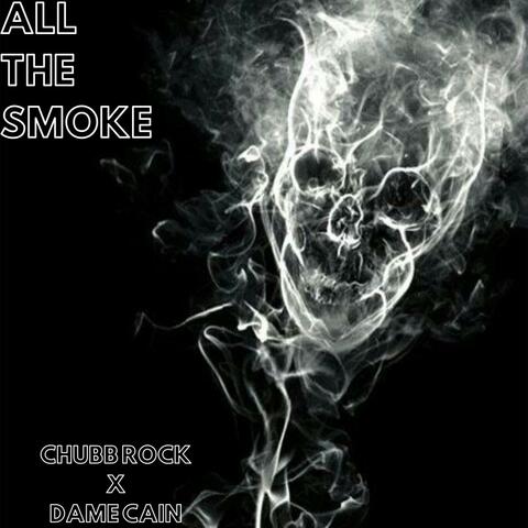 All the Smoke (feat. Dame Cain)