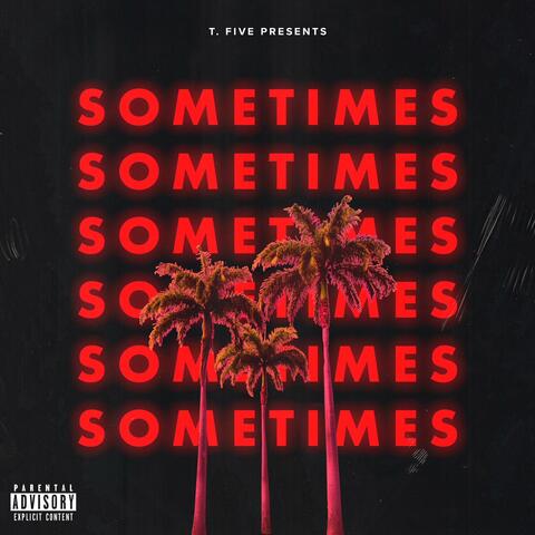 Sometimes