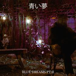 Blue Dreams Pt. II