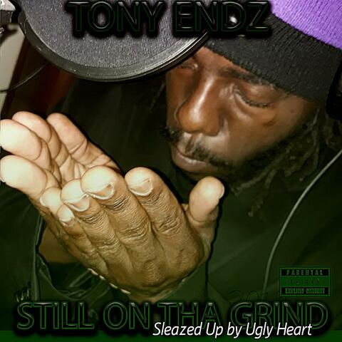Still on Tha Grind Sleazed Up by Ugly Heart