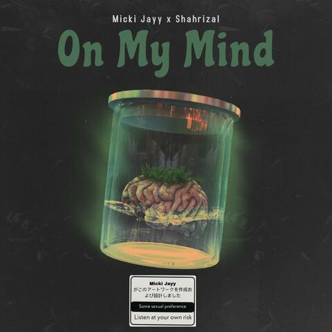 On My Mind (feat. Shahrizal)