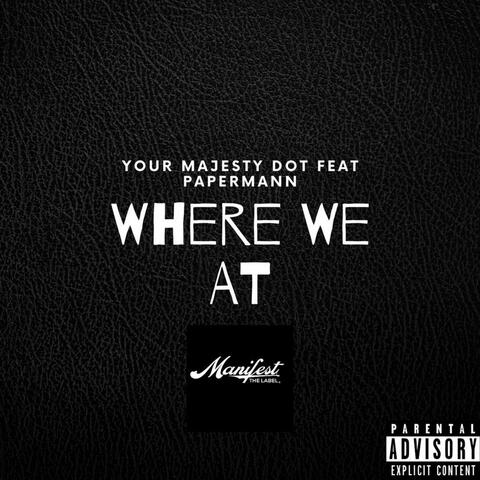 Where We at (feat. PaperMann)