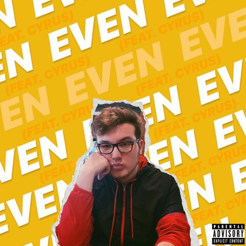 Even (feat. Cyrus)