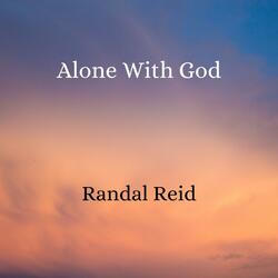 Alone With God