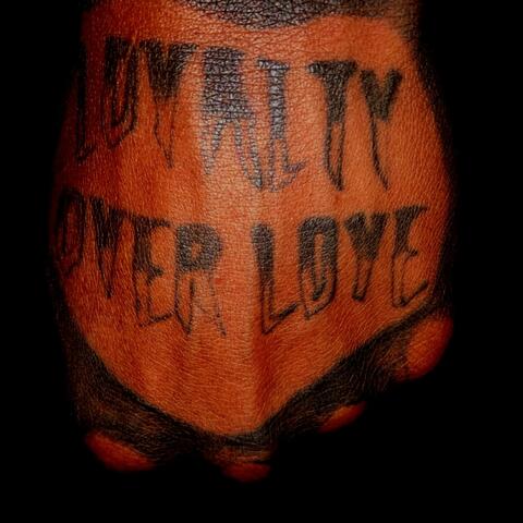 Loyalty Over Love