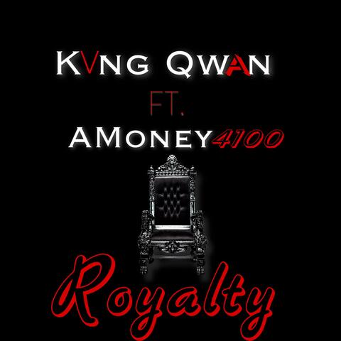 Royalty (feat. Amoney4100)