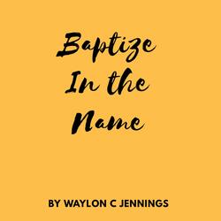 Baptize in the Name