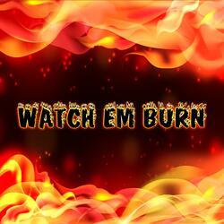 Watch Em Burn (feat. C Dvon)
