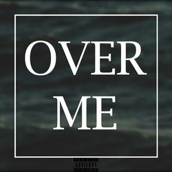 Over Me