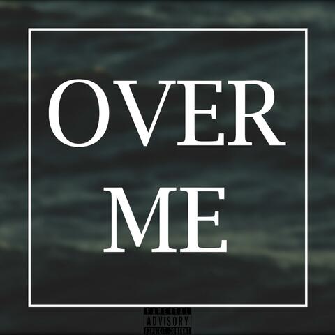 Over Me