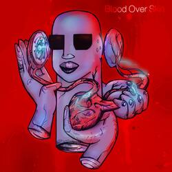Blood Over Skin