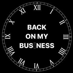 Back on My Business