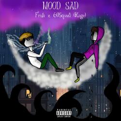 Mood sad (feat. 60kageshiny & 6ix0)