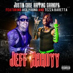 Jeff Hardyy (feat. Ace Young & Tezza Baretta)