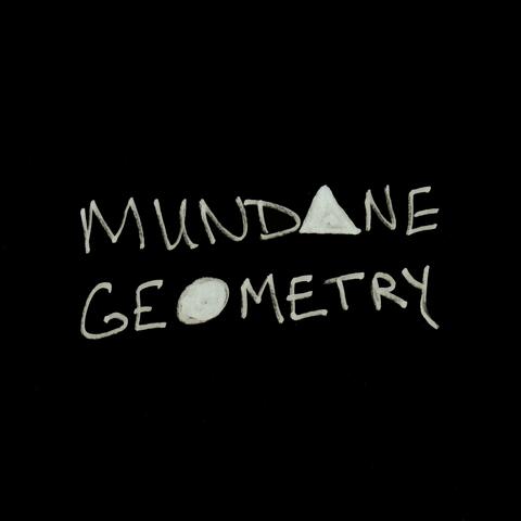 Mundane Geometry