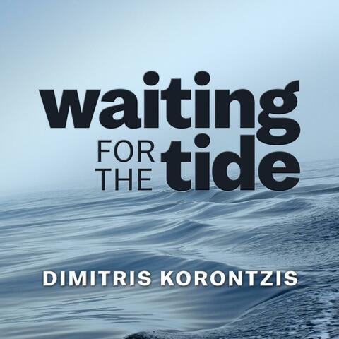 Waiting for the Tide
