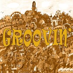 Groovin'