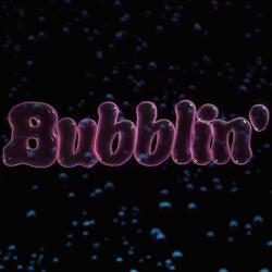 Bubblin'