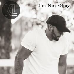 I'm Not Okay