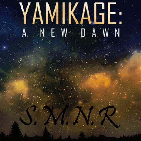 The Yamikage: A New Dawn