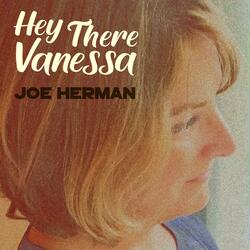 Hey There Vanessa