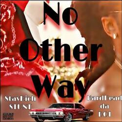 No Other Way (feat. Hardhead Da BOI)