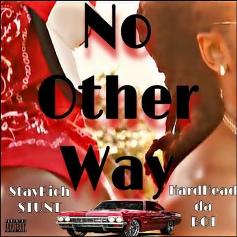 No Other Way (feat. Hardhead Da BOI)