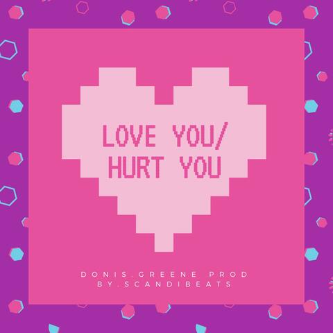Love You/Hurt You