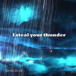 I Steal Your Thunder