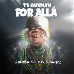 Te Queman Por Alla (feat. Japanese)