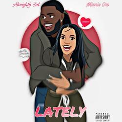 Lately (feat. Almighty Sid)