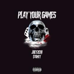 Play Your Games (feat. $toney)