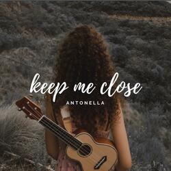 Keep Me Close