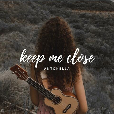Keep Me Close
