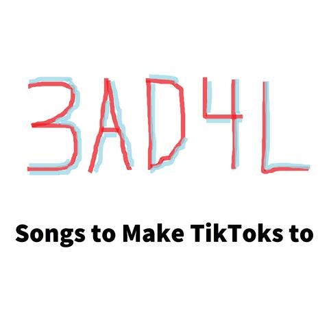 Songs to Make TikToks To