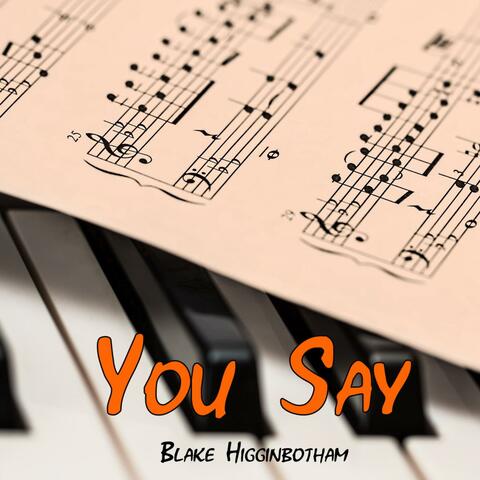 You Say