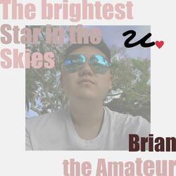 The Brightest Star in the Skies